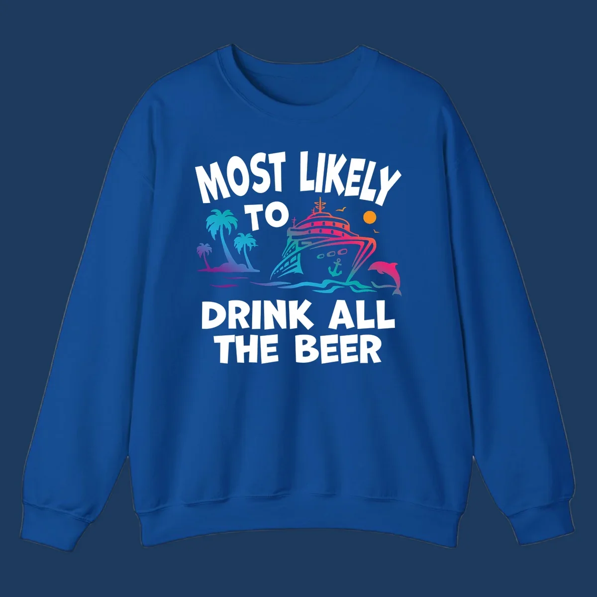 Colorful cruise ship with tropical palms and ocean waves design featuring text 'Most Likely To Drink All The Beer'