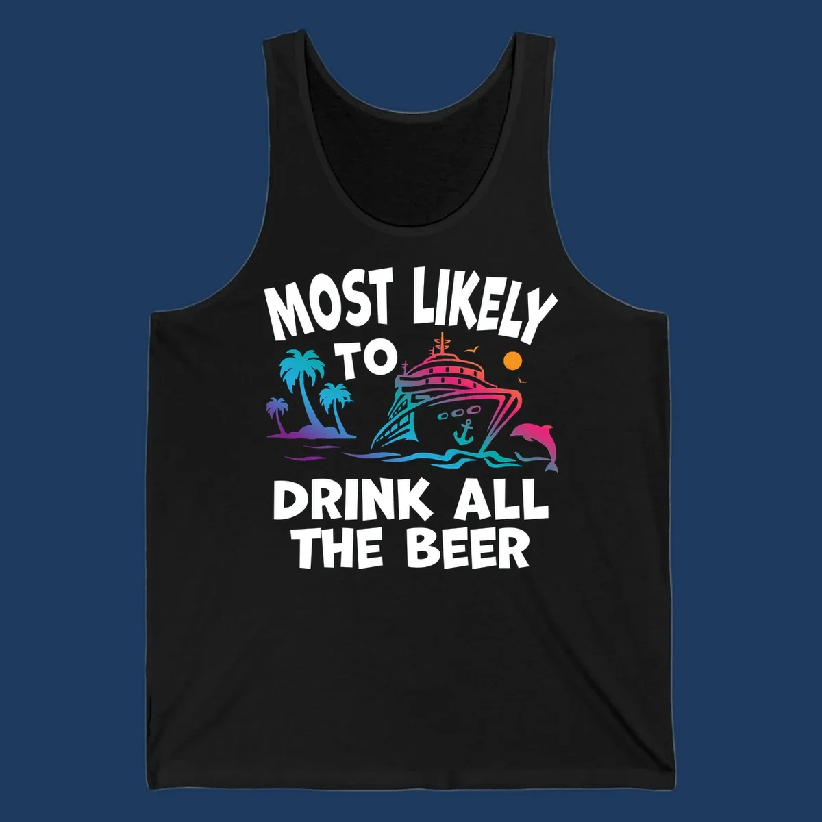 Colorful cruise ship with tropical palms and ocean waves design featuring text 'Most Likely To Drink All The Beer'