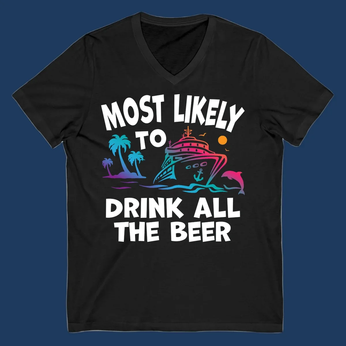 Colorful cruise ship with tropical palms and ocean waves design featuring text 'Most Likely To Drink All The Beer'