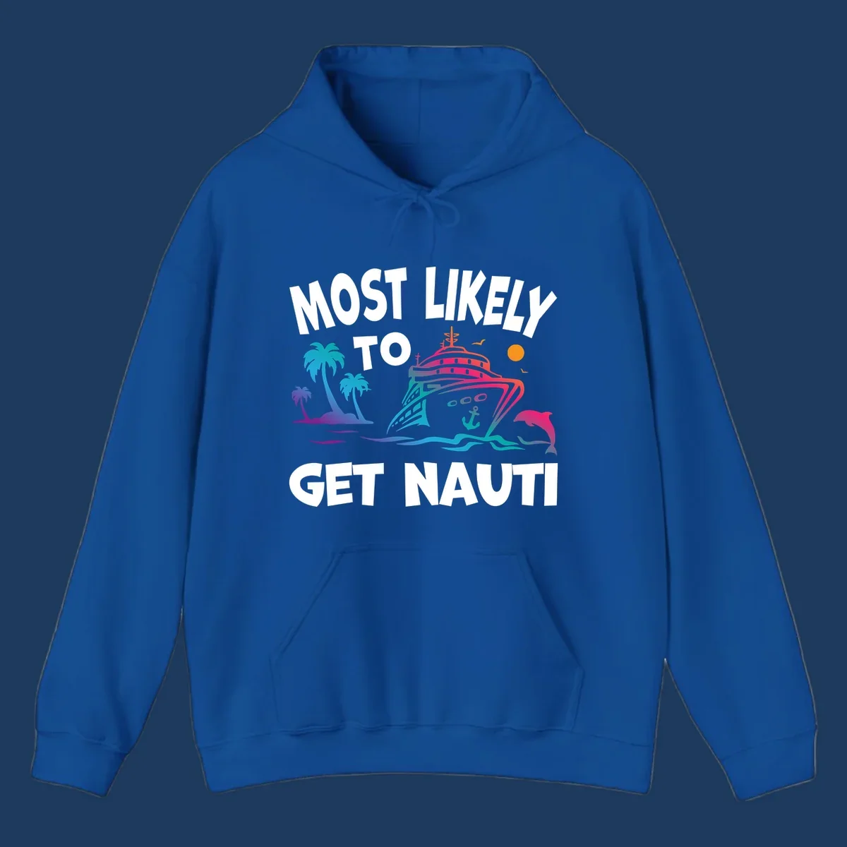 Colorful cruise ship with tropical palm trees, ocean waves, dolphin, and anchor. Text reads 'Most Likely To Get Nauti' in bold white letters on gray background.