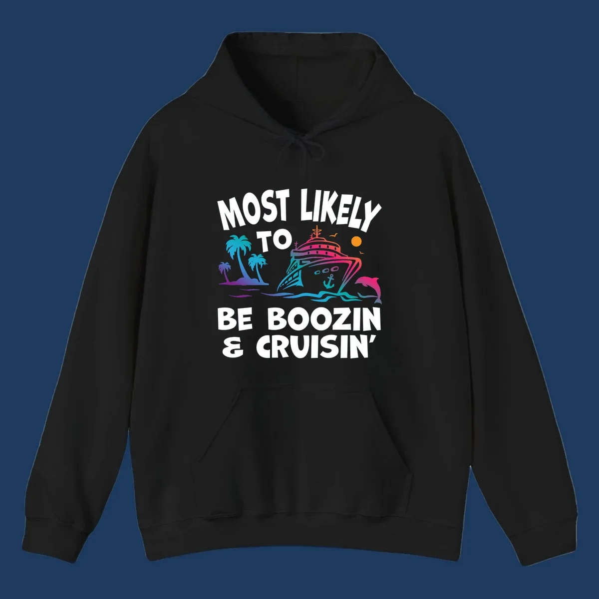 Colorful cruise ship with palm trees, dolphin, and waves illustration with text 'Most Likely To Be Boozin & Cruisin'