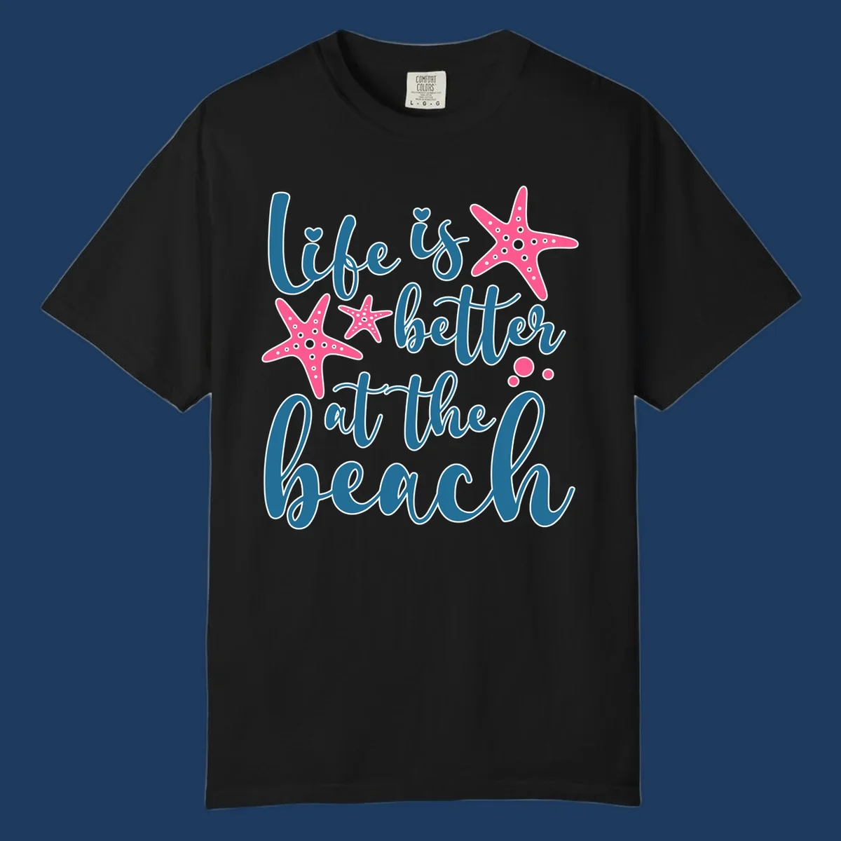 Life is better at the beach design with teal cursive text, pink starfish with white dots, and bubbles on gray background