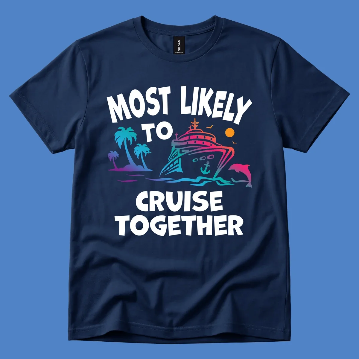Colorful cruise ship illustration with tropical palm trees, dolphin, and ocean waves. Text reads 'Most Likely To Cruise Together' in bold white letters on gray background.