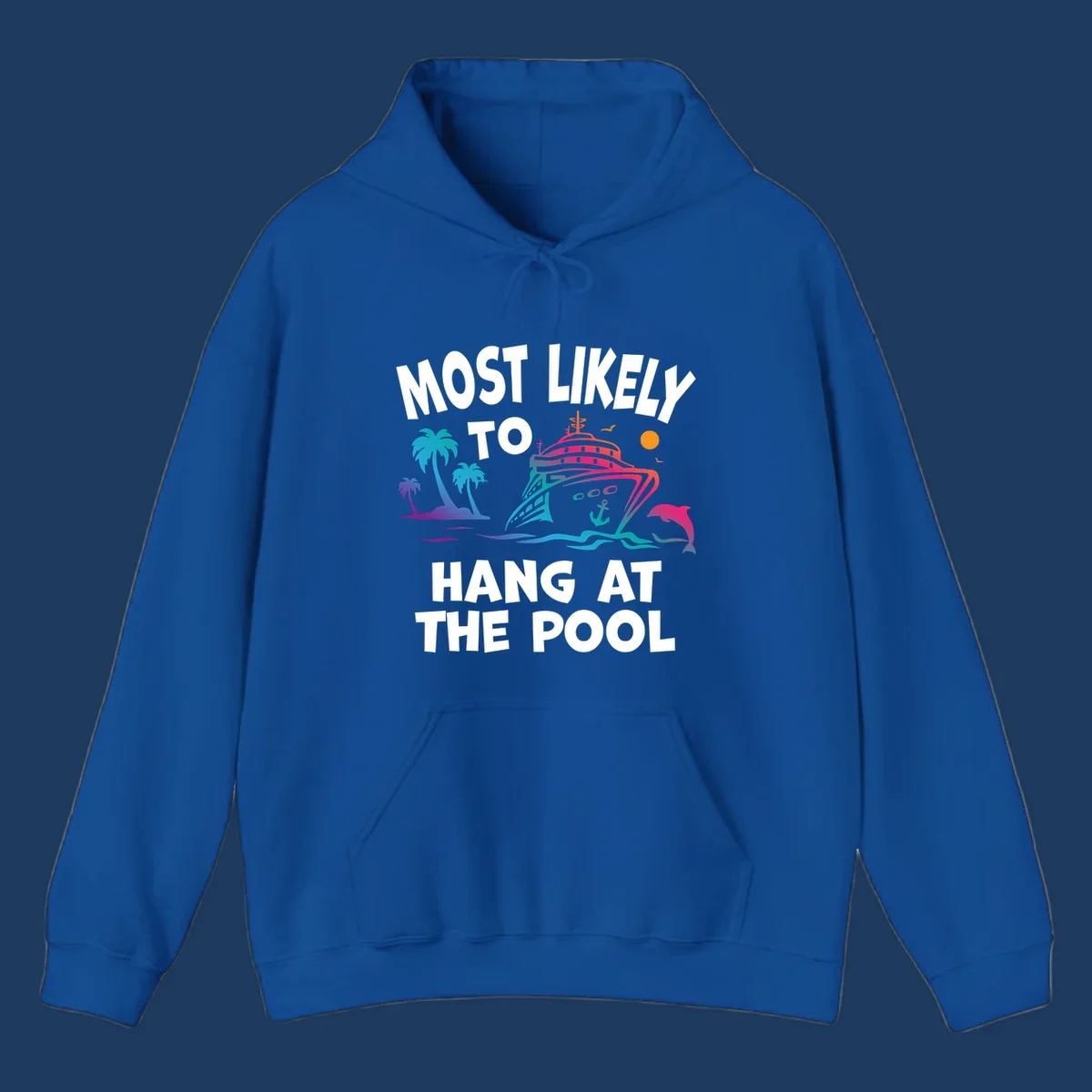 Colorful cruise ship illustration surrounded by palm trees, waves, and dolphins with text reading 'Most Likely To Hang At The Pool'