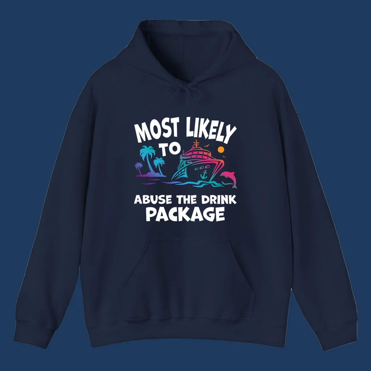 Colorful cruise ship with palm trees and dolphins illustration with text 'Most Likely To Abuse The Drink Package' for drink-package-cruise-humor design