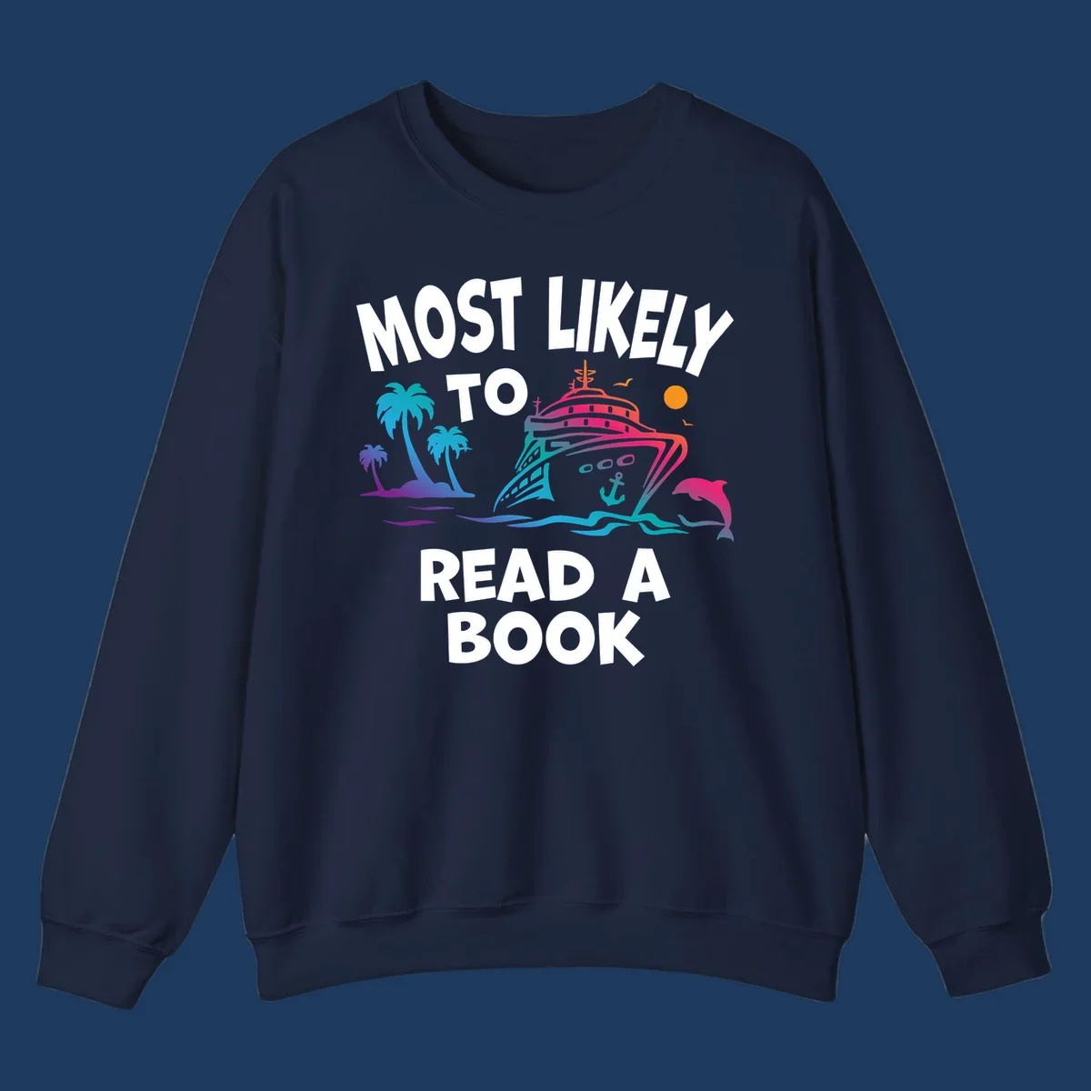 Colorful cruise ship illustration with palm trees, dolphins, and ocean waves, with text reading 'Most Likely To Read A Book' in white letters