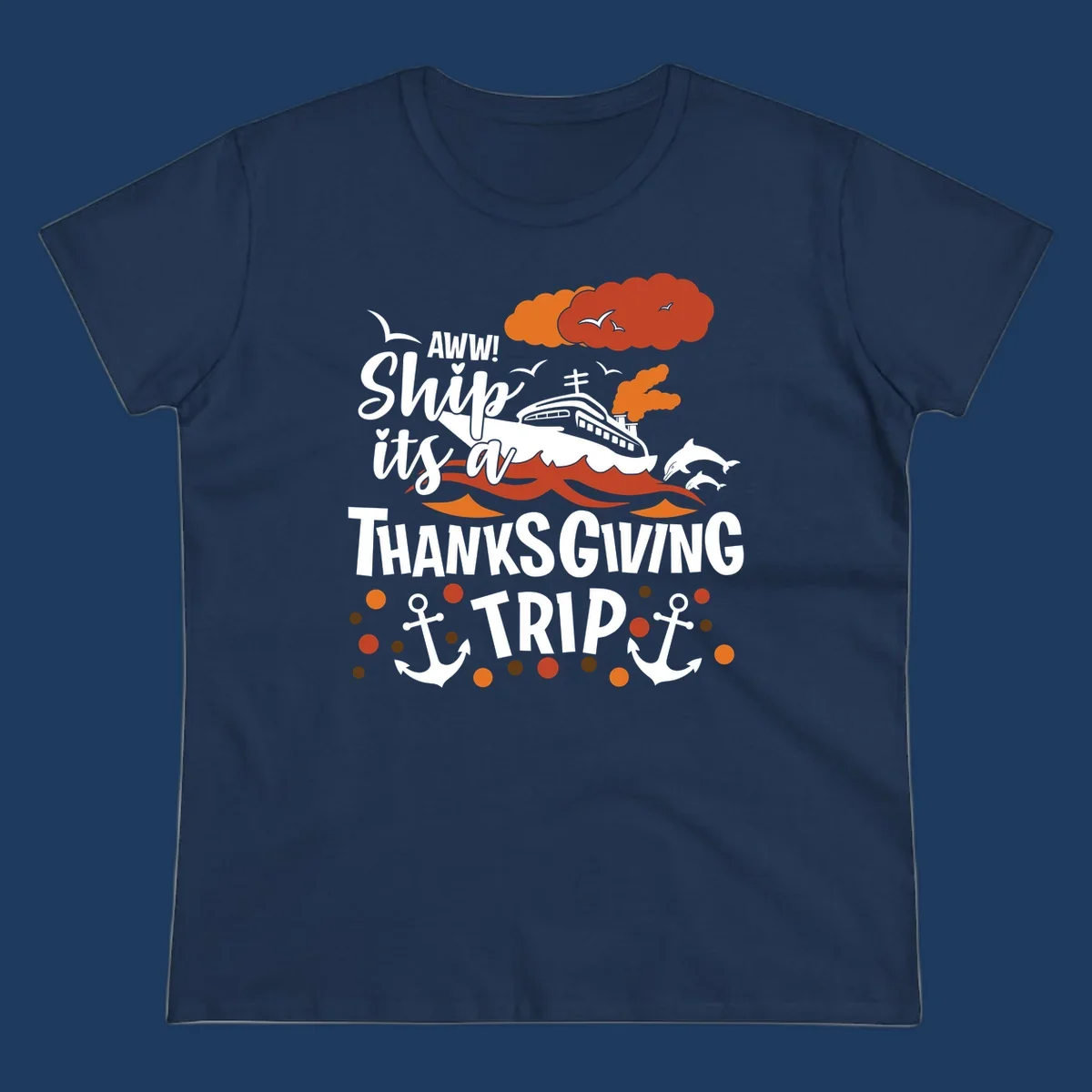 Ship it's a thanksgiving trip cruise design with ship, waves, dolphins, anchors, and autumn clouds