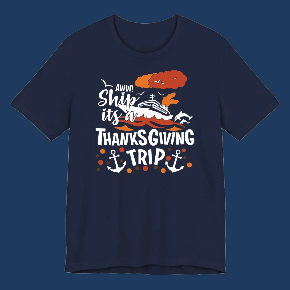 Ship it's a thanksgiving trip cruise design with ship, waves, dolphins, anchors, and autumn clouds
