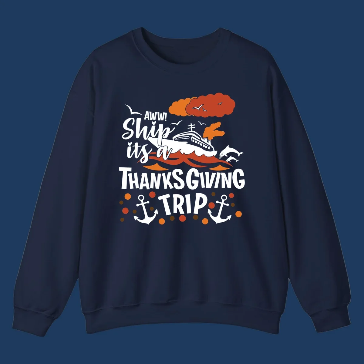 Ship it's a thanksgiving trip cruise design with ship, waves, dolphins, anchors, and autumn clouds