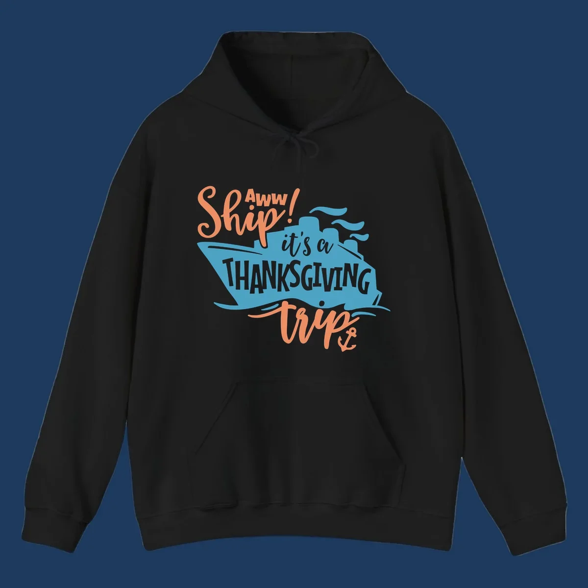 Aww ship it's a thanksgiving trip design with blue ship silhouette, orange text, and anchor detail