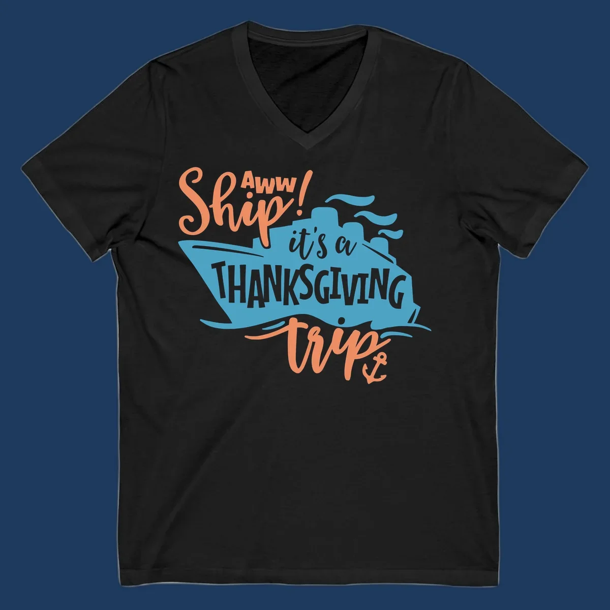 Aww ship it's a thanksgiving trip design with blue ship silhouette, orange text, and anchor detail