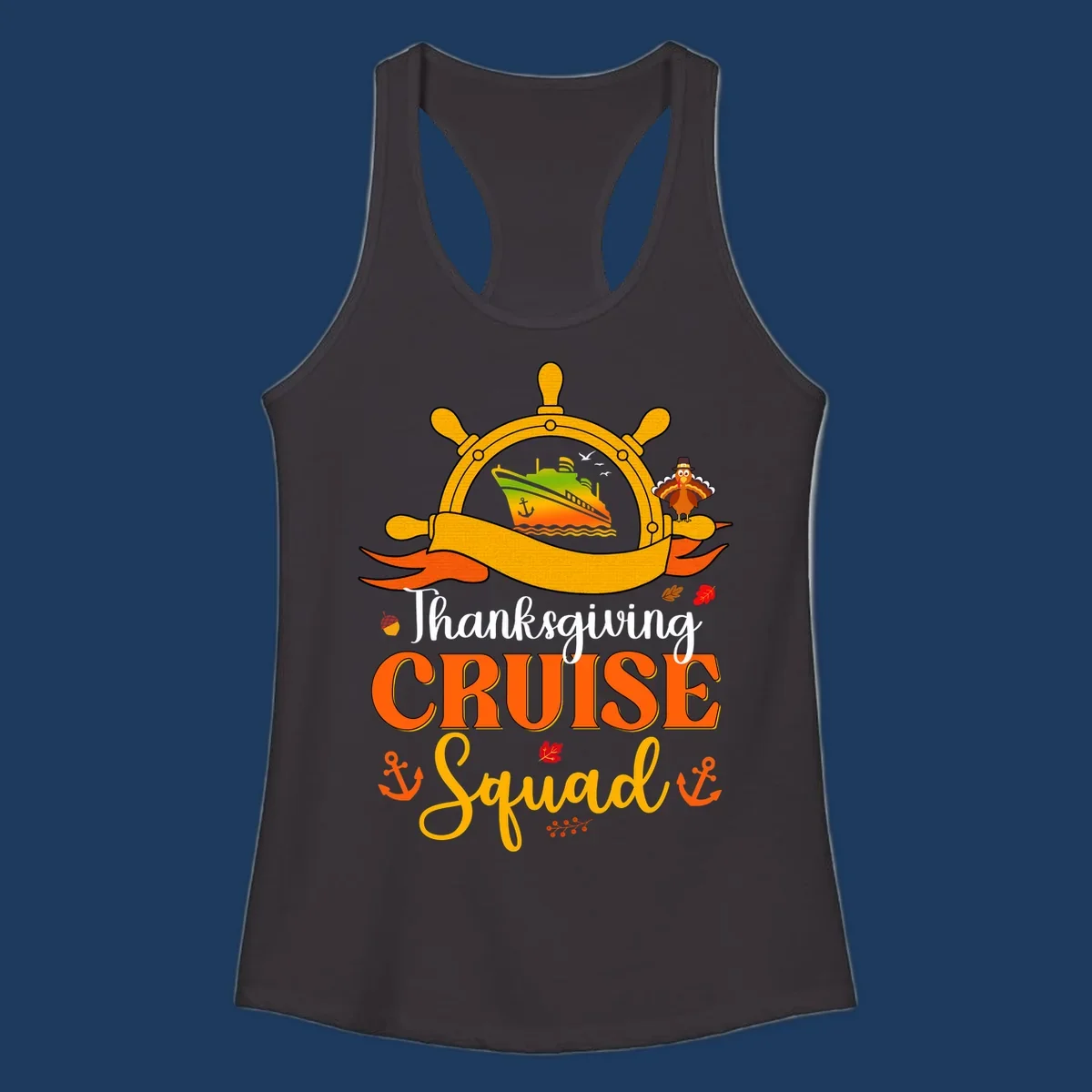 Thanksgiving cruise squad design with ship's wheel, cruise ship, pilgrim turkey, anchors, and autumn leaves on gray background