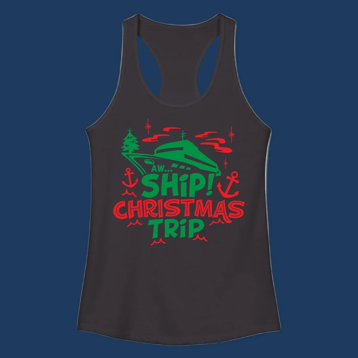 Green cruise ship with Christmas tree surrounded by red anchors and snowflakes, text reads 'AW... SHIP! CHRISTMAS TRIP' for aww-ship-christmas-cruise design