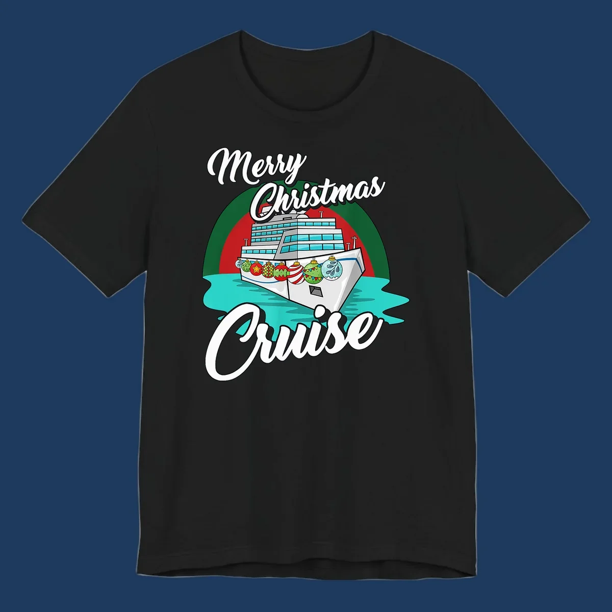 Merry Christmas Cruise design featuring a decorated cruise ship with holiday ornaments sailing on turquoise water