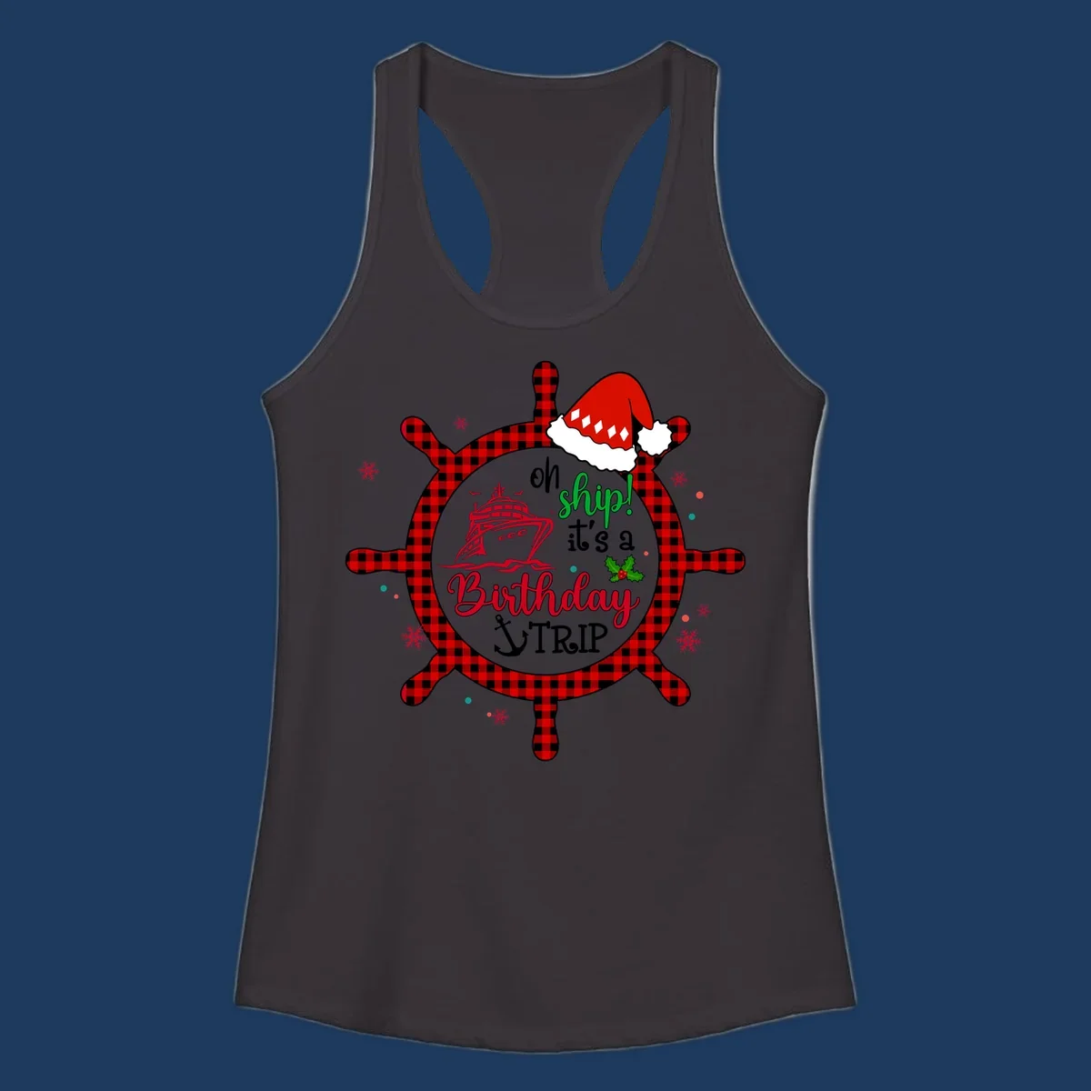Oh ship birthday cruise design with plaid ship wheel, cruise ship illustration, Santa hat, and holly leaves on gray background