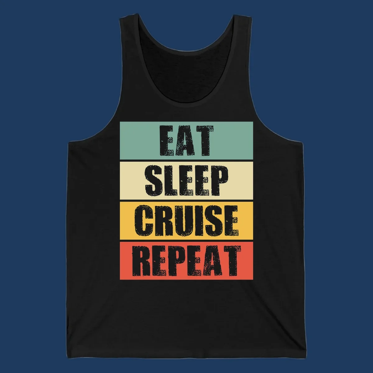 Distressed typography design reading 'EAT SLEEP CRUISE REPEAT' in stacked blocks of teal, cream, gold, and red.