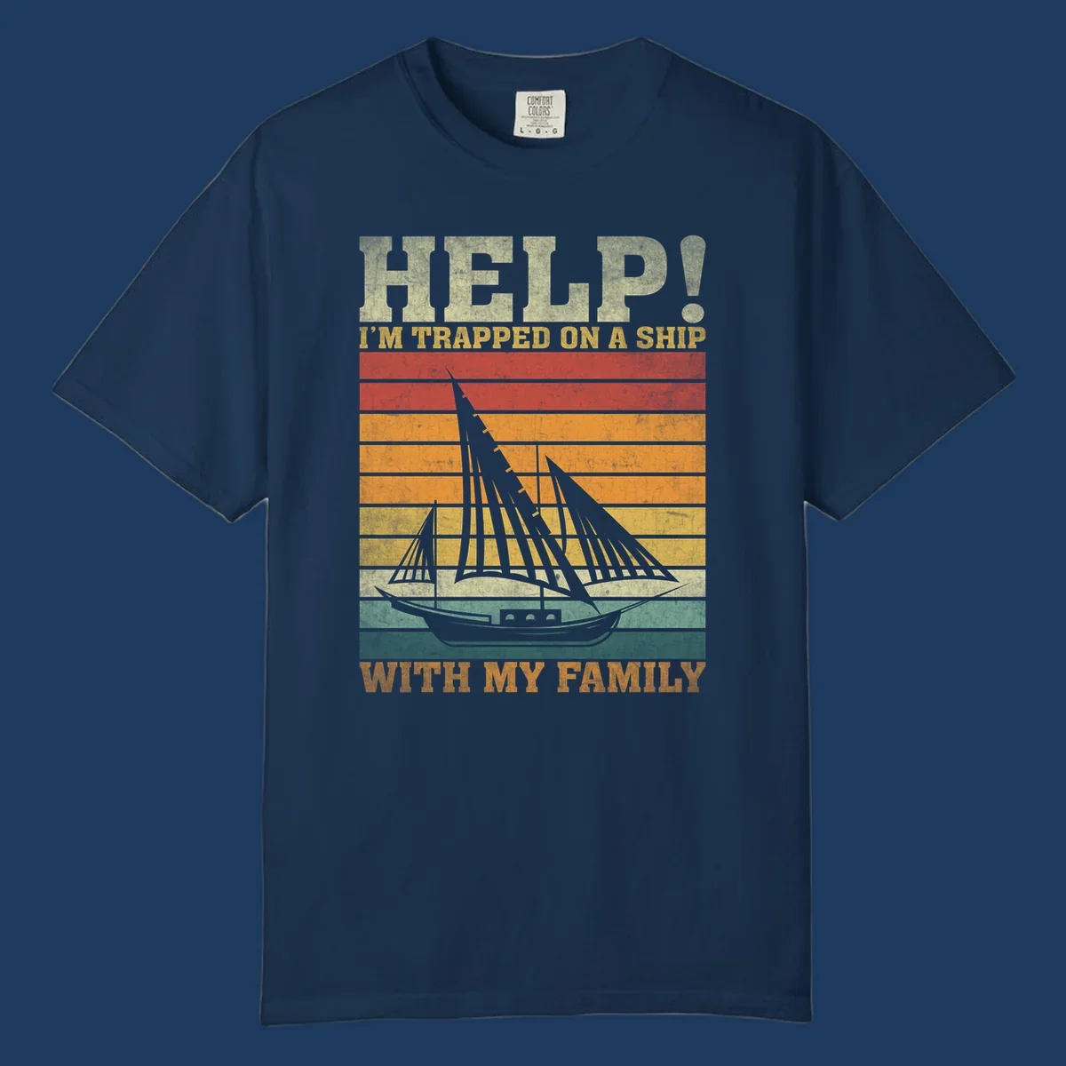 Vintage-style poster with tall sailing ship and text reading 'Help! I'm Trapped On A Ship With My Family' in retro colors and stripes
