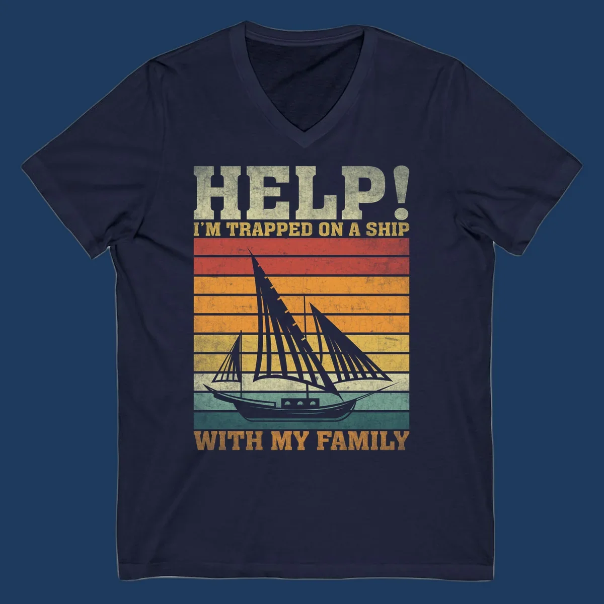 Vintage-style poster with tall sailing ship and text reading 'Help! I'm Trapped On A Ship With My Family' in retro colors and stripes