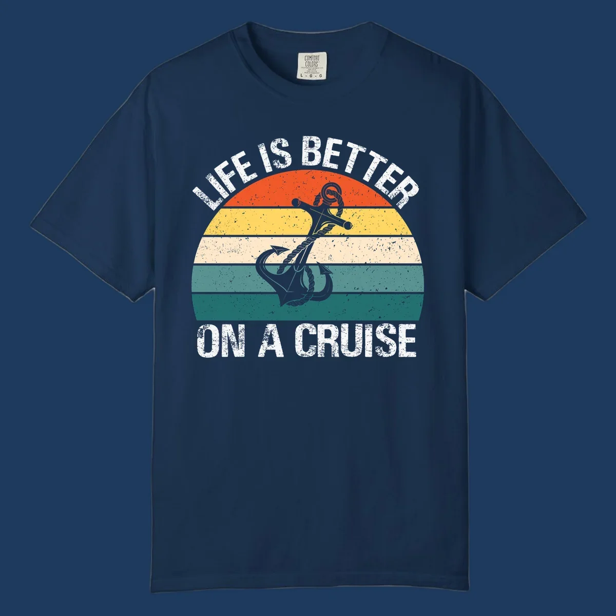 Vintage-style retro sunset design with anchor and rope, text reads 'Life Is Better On A Cruise' in distressed lettering