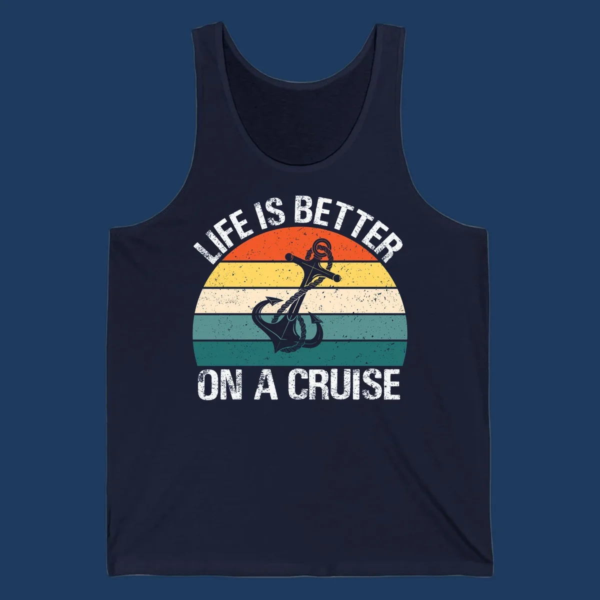 Vintage-style retro sunset design with anchor and rope, text reads 'Life Is Better On A Cruise' in distressed lettering