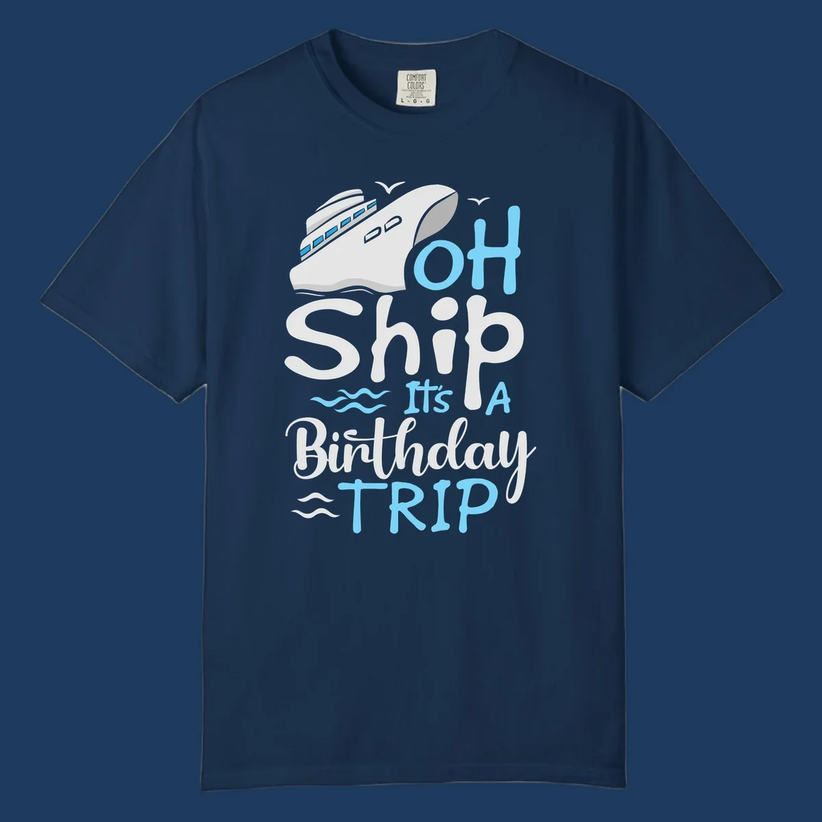 Oh Ship birthday cruise design with ship illustration, ocean waves, and blue text reading 'Oh Ship it's A Birthday TRIP' on gray background