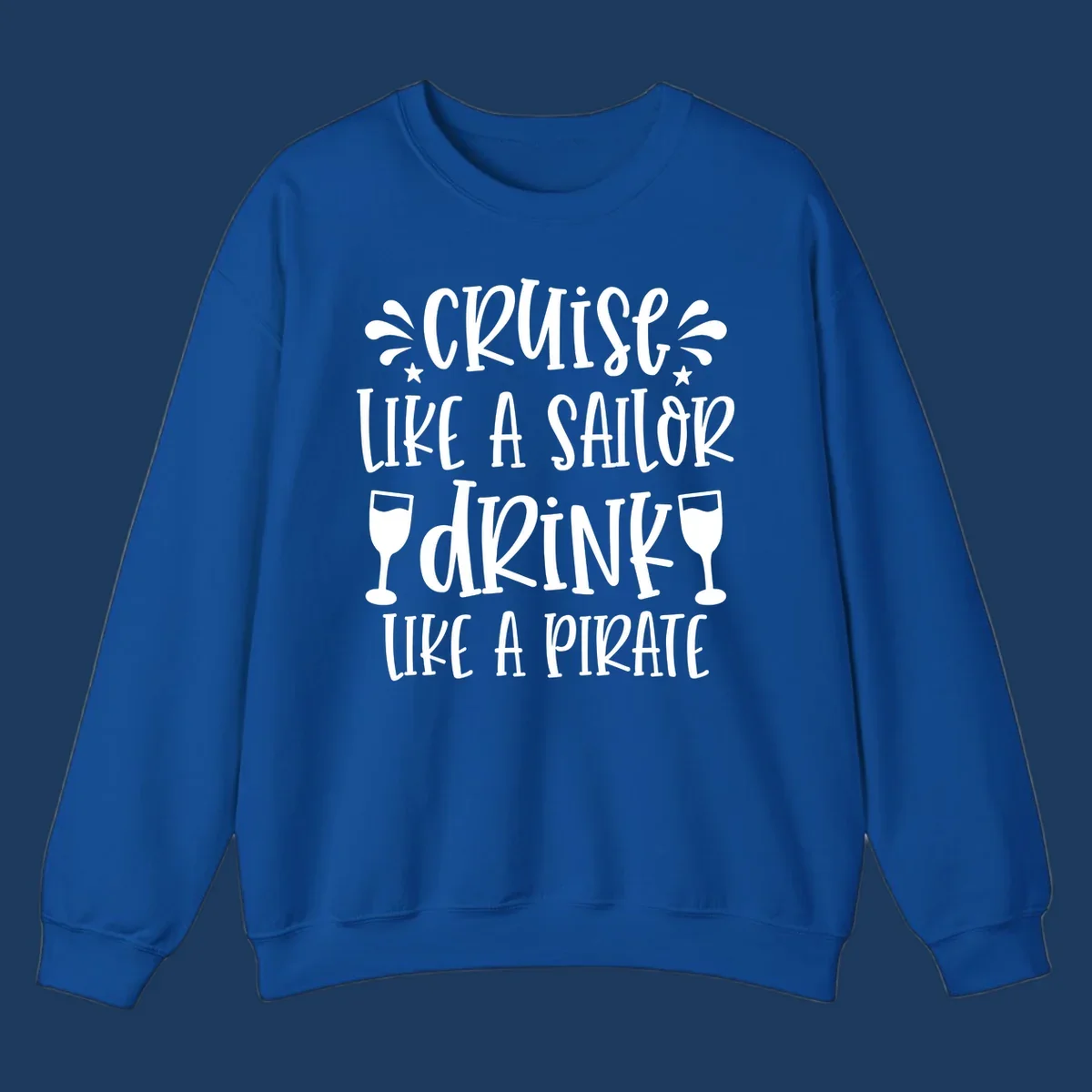 Cruise like a sailor drink like a pirate design with wine glasses and water splashes on gray background