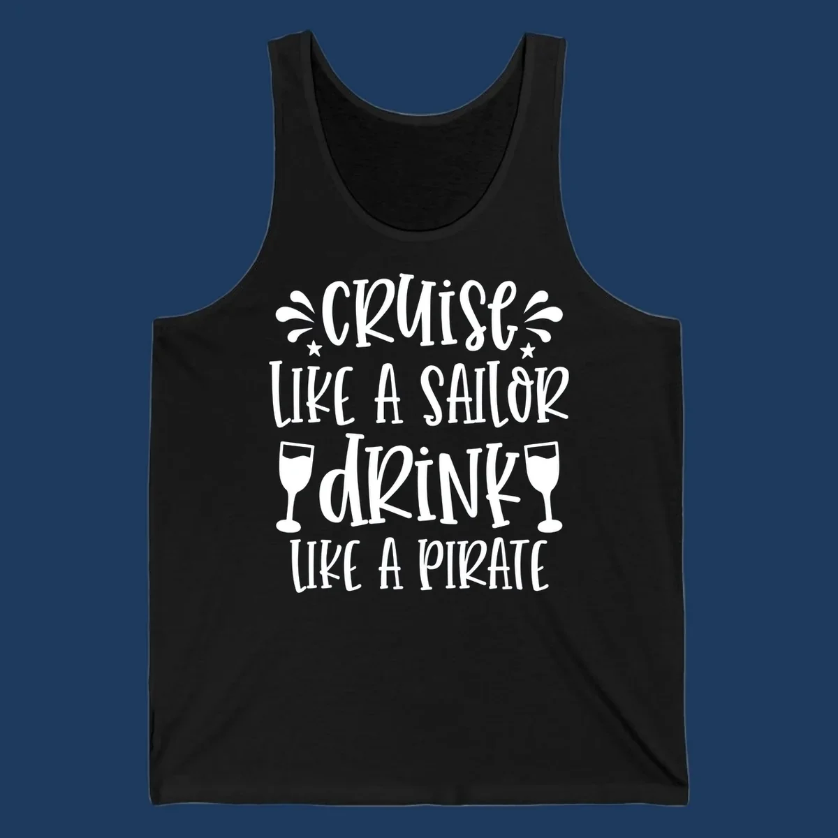 Cruise like a sailor drink like a pirate design with wine glasses and water splashes on gray background