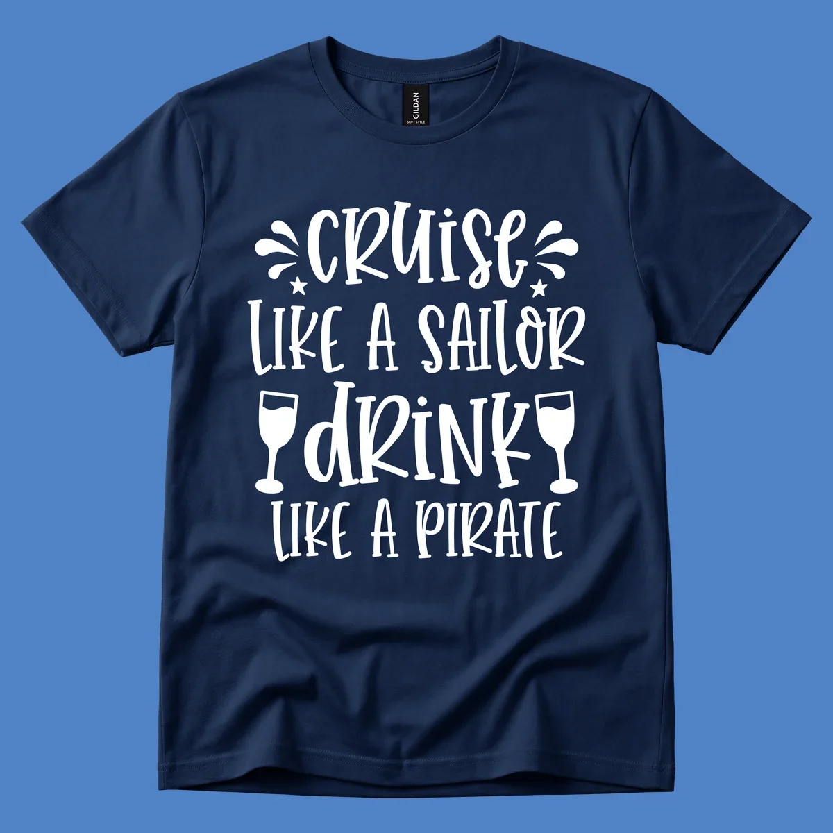 Cruise like a sailor drink like a pirate design with wine glasses and water splashes on gray background