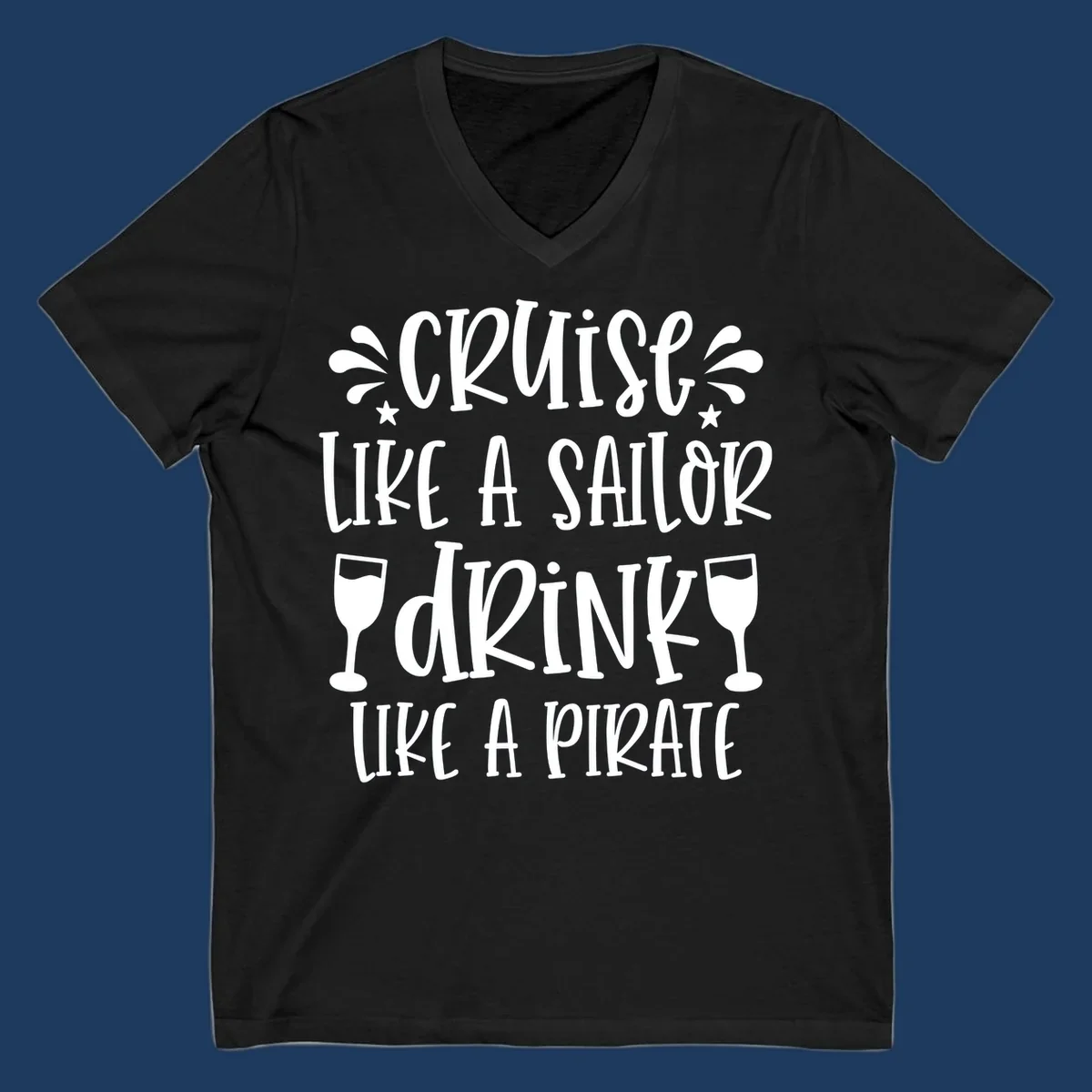 Cruise like a sailor drink like a pirate design with wine glasses and water splashes on gray background