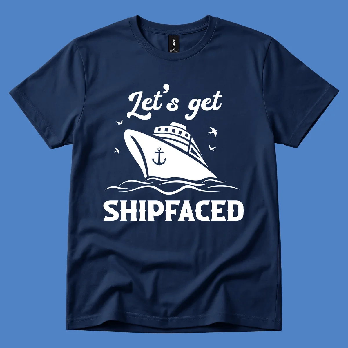 White cruise ship with anchor on gray background surrounded by seagulls and waves, text reads Let's get SHIPFACED