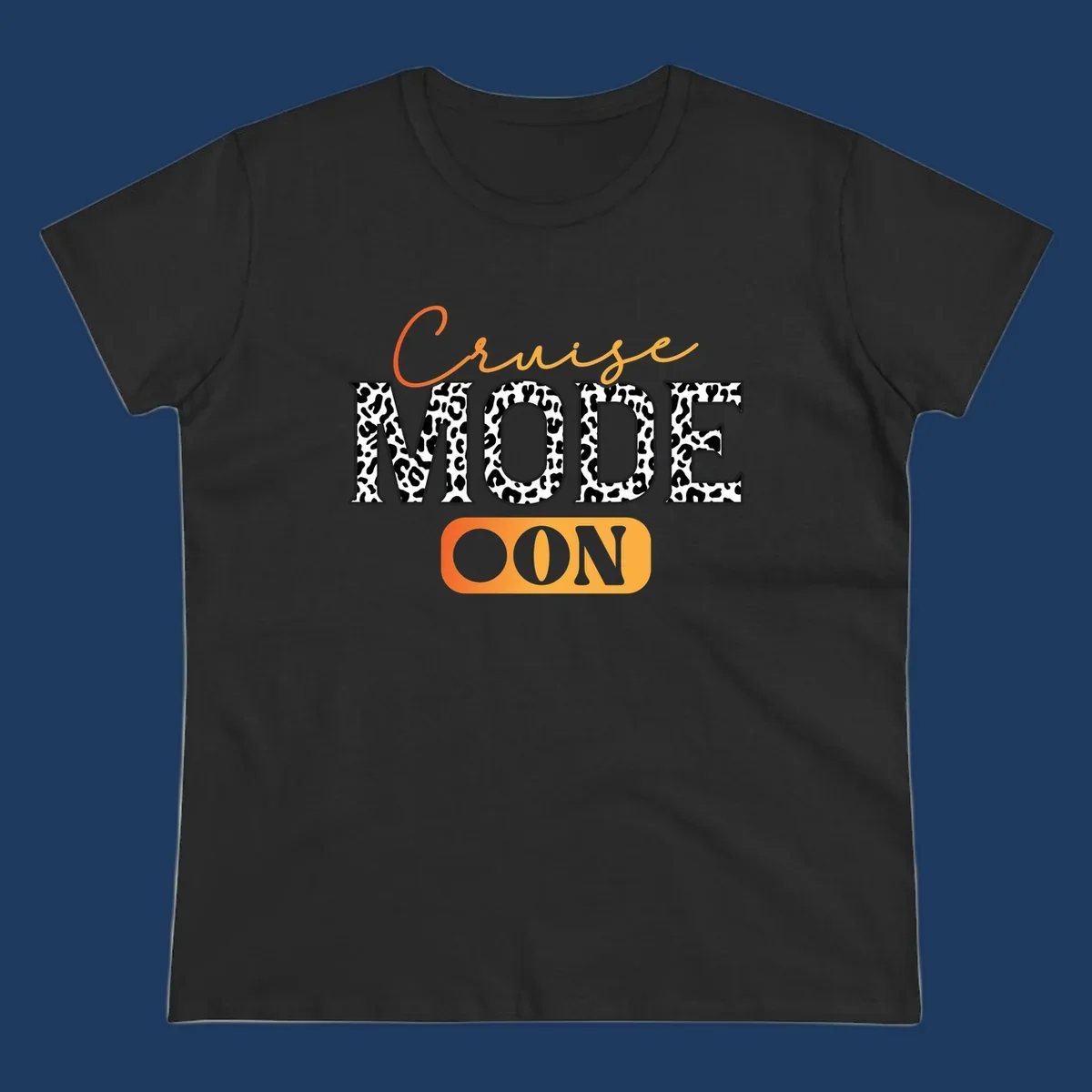 Cruise mode on design with orange cursive text and leopard print letters on gray background