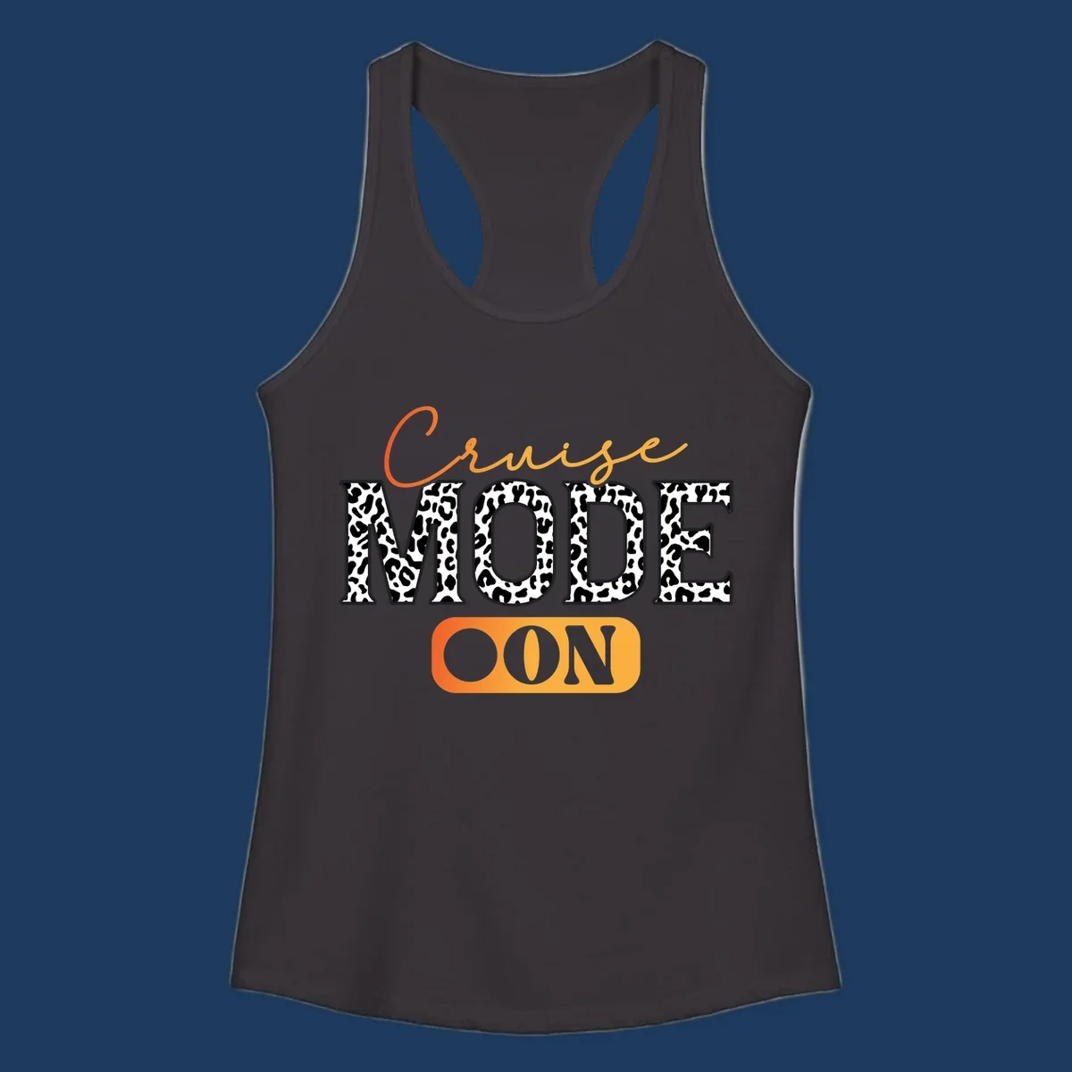 Cruise mode on design with orange cursive text and leopard print letters on gray background