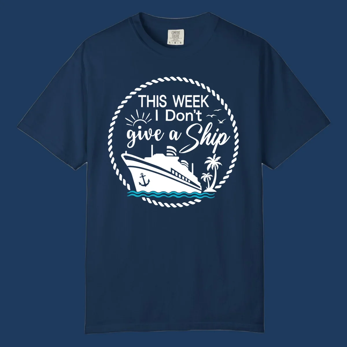 Nautical design with cruise ship, palm trees, and text reading 'This Week I Don't Give a Ship' in playful font