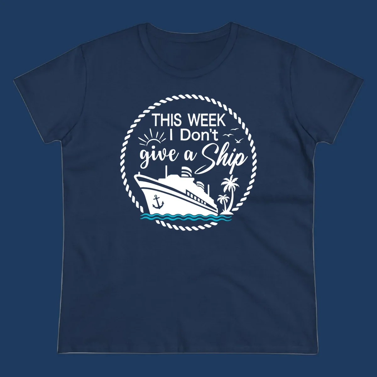Nautical design with cruise ship, palm trees, and text reading 'This Week I Don't Give a Ship' in playful font