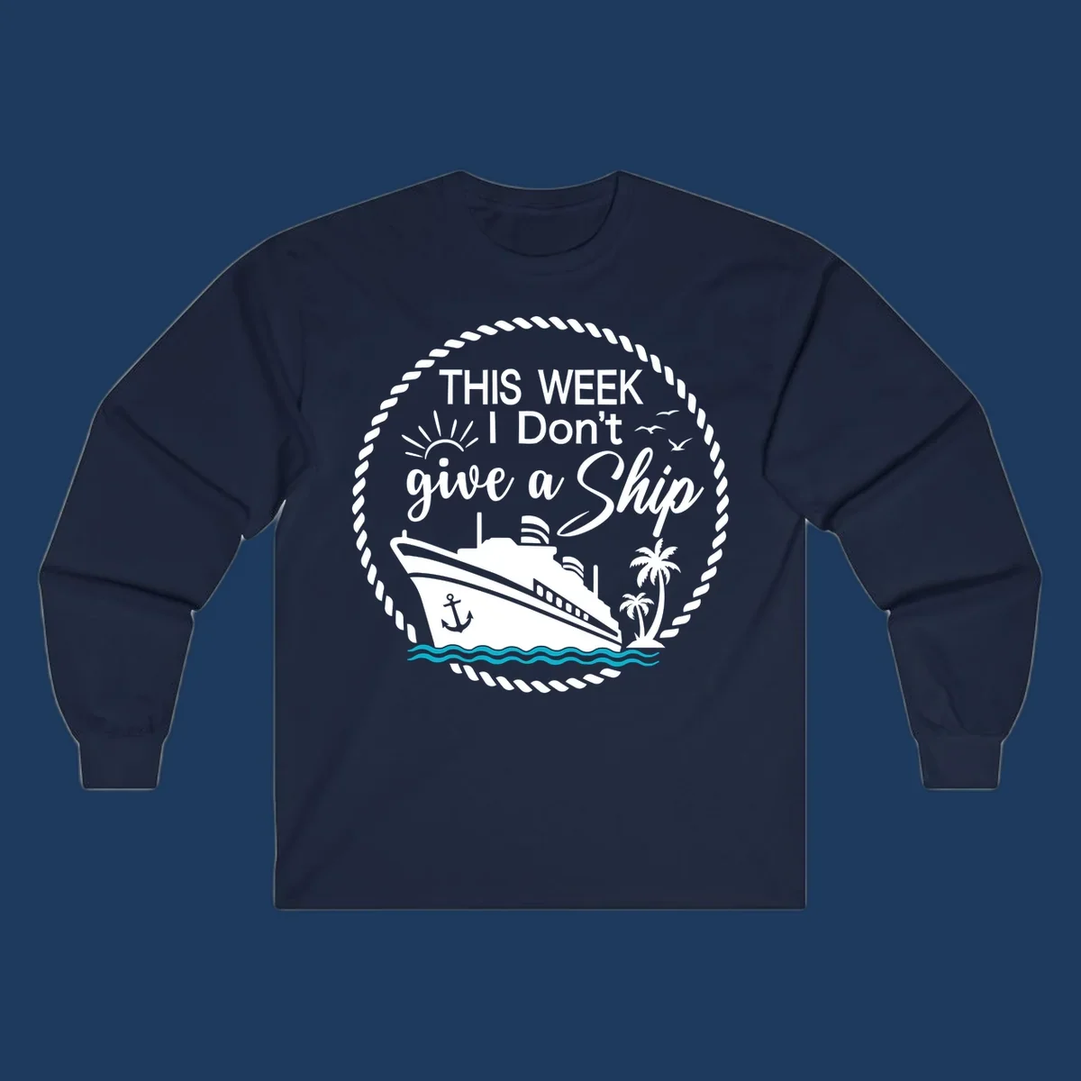 Nautical design with cruise ship, palm trees, and text reading 'This Week I Don't Give a Ship' in playful font