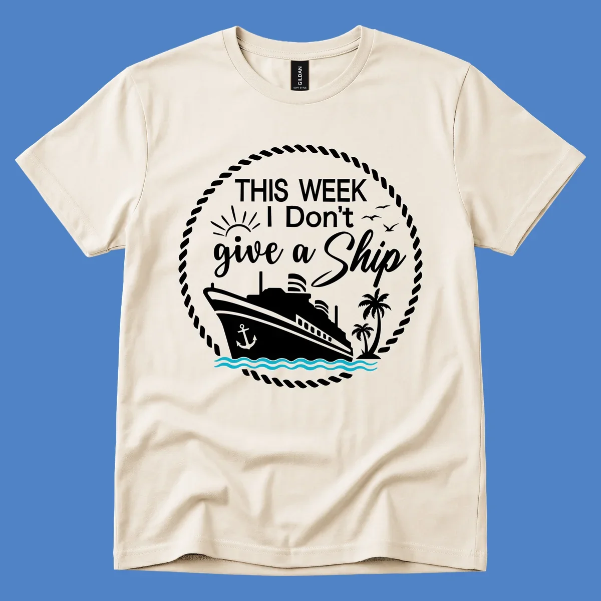 Nautical design with cruise ship, palm trees, and text reading 'This Week I Don't Give a Ship' in playful font