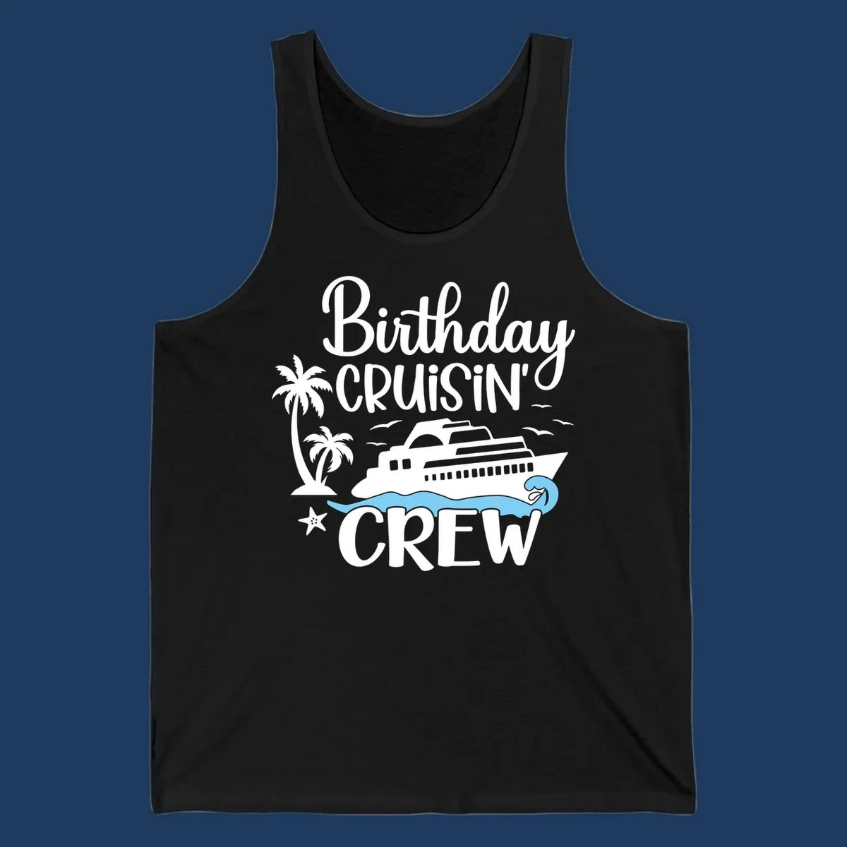 Birthday Cruisin' Crew design with cruise ship, palm trees, waves, and seagulls on gray background
