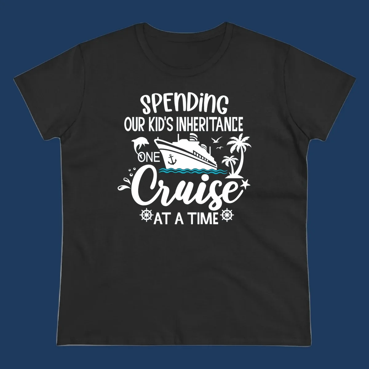 Humorous cruise ship design with text reading spending our kid's inheritance one cruise at a time, featuring nautical elements and tropical imagery