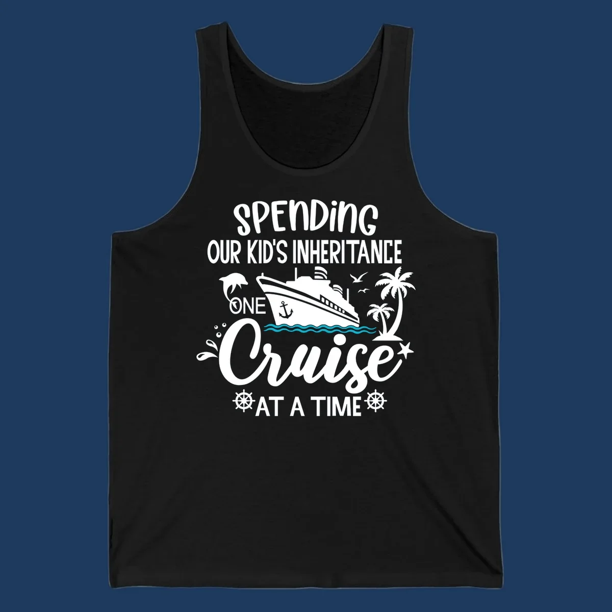 Humorous cruise ship design with text reading spending our kid's inheritance one cruise at a time, featuring nautical elements and tropical imagery