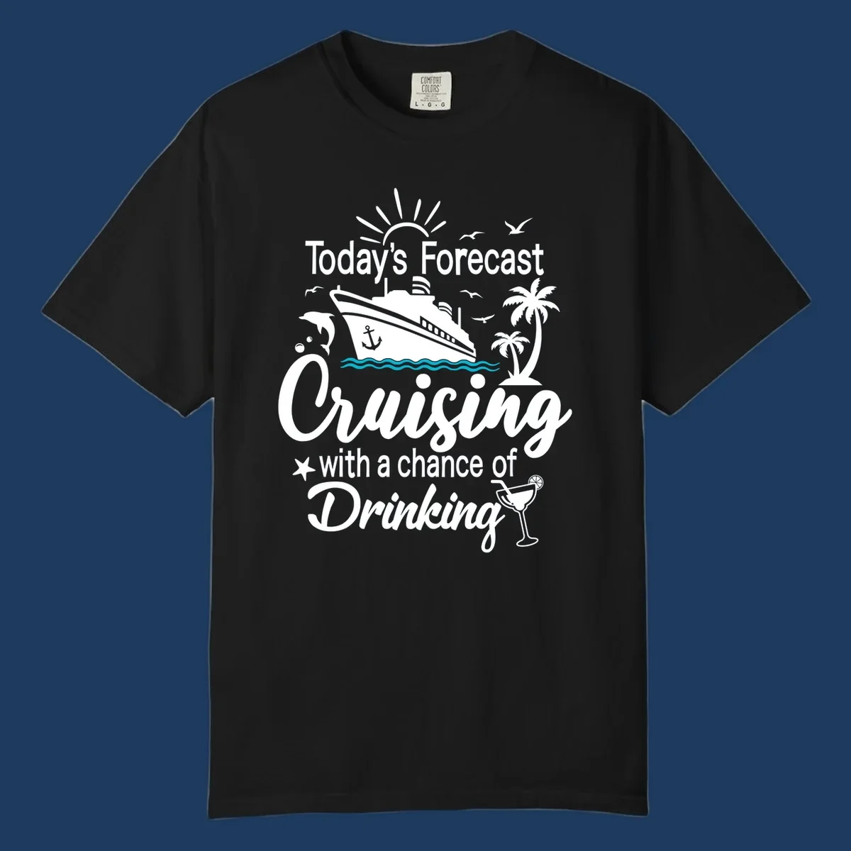Forecast-cruising-drinking design with cruise ship, palm trees, seagulls, and cocktail graphic with humorous weather forecast text