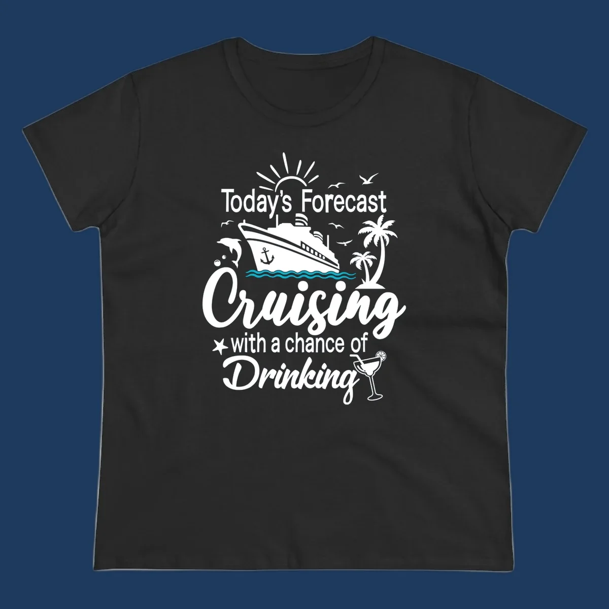 Forecast-cruising-drinking design with cruise ship, palm trees, seagulls, and cocktail graphic with humorous weather forecast text