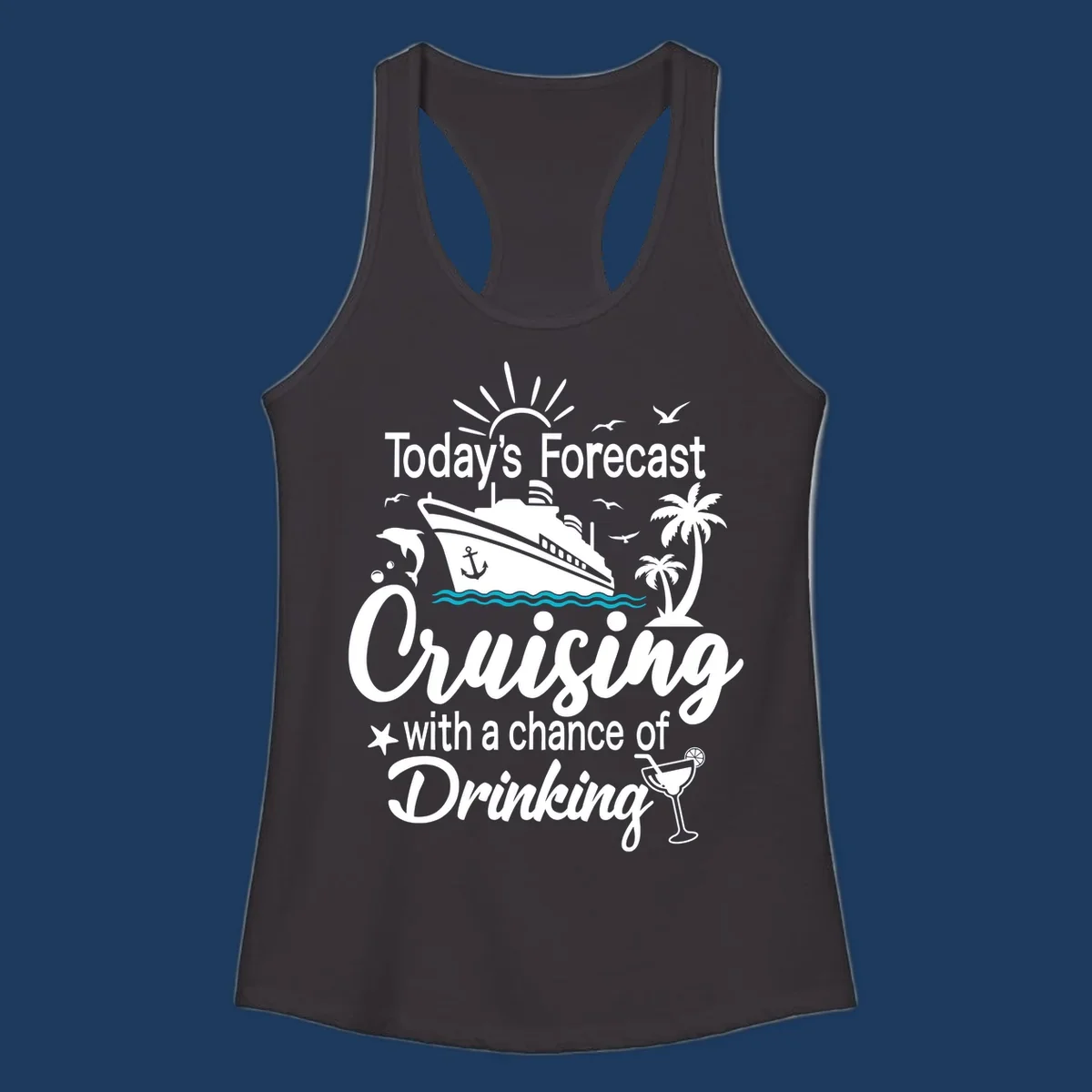 Forecast-cruising-drinking design with cruise ship, palm trees, seagulls, and cocktail graphic with humorous weather forecast text