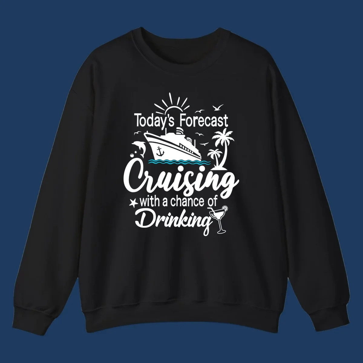 Forecast-cruising-drinking design with cruise ship, palm trees, seagulls, and cocktail graphic with humorous weather forecast text