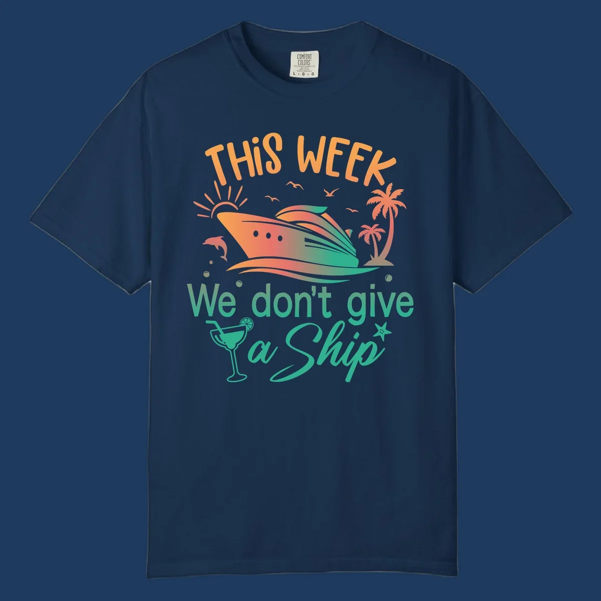 Colorful cruise ship illustration with tropical palm trees, sun, and text reading 'This Week We Don't Give A Ship' - don't-give-a-ship-cruise design
