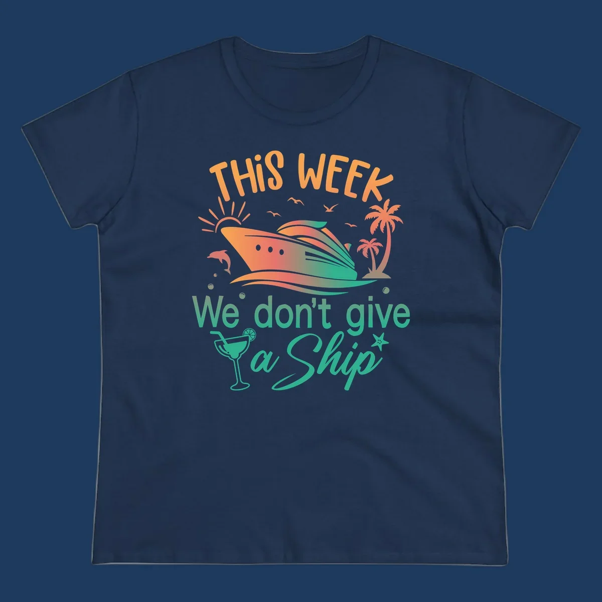 Colorful cruise ship illustration with tropical palm trees, sun, and text reading 'This Week We Don't Give A Ship' - don't-give-a-ship-cruise design