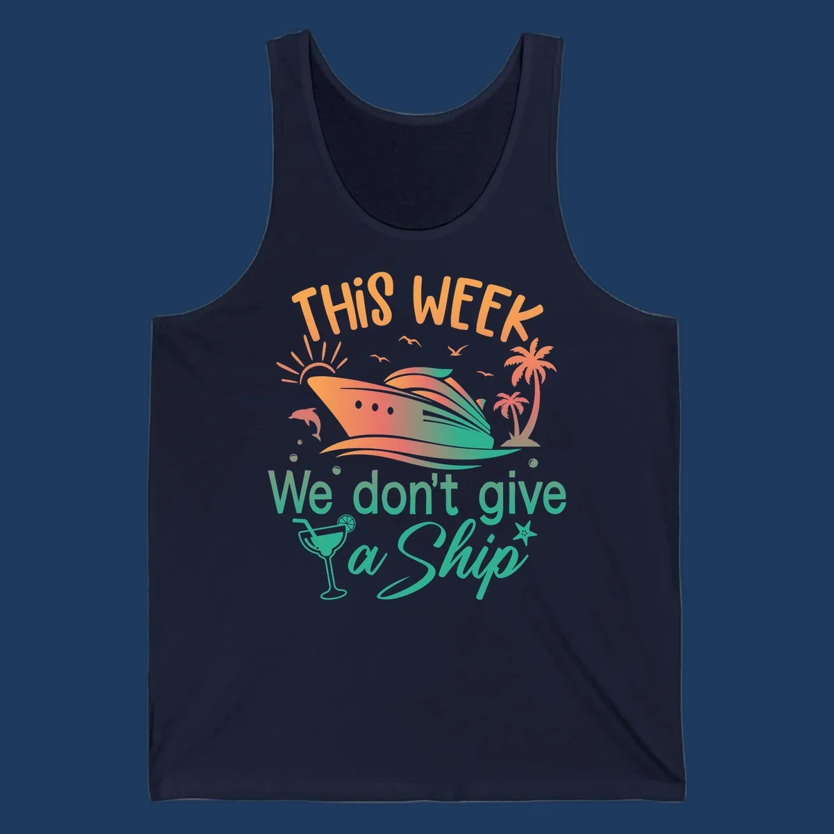 Colorful cruise ship illustration with tropical palm trees, sun, and text reading 'This Week We Don't Give A Ship' - don't-give-a-ship-cruise design