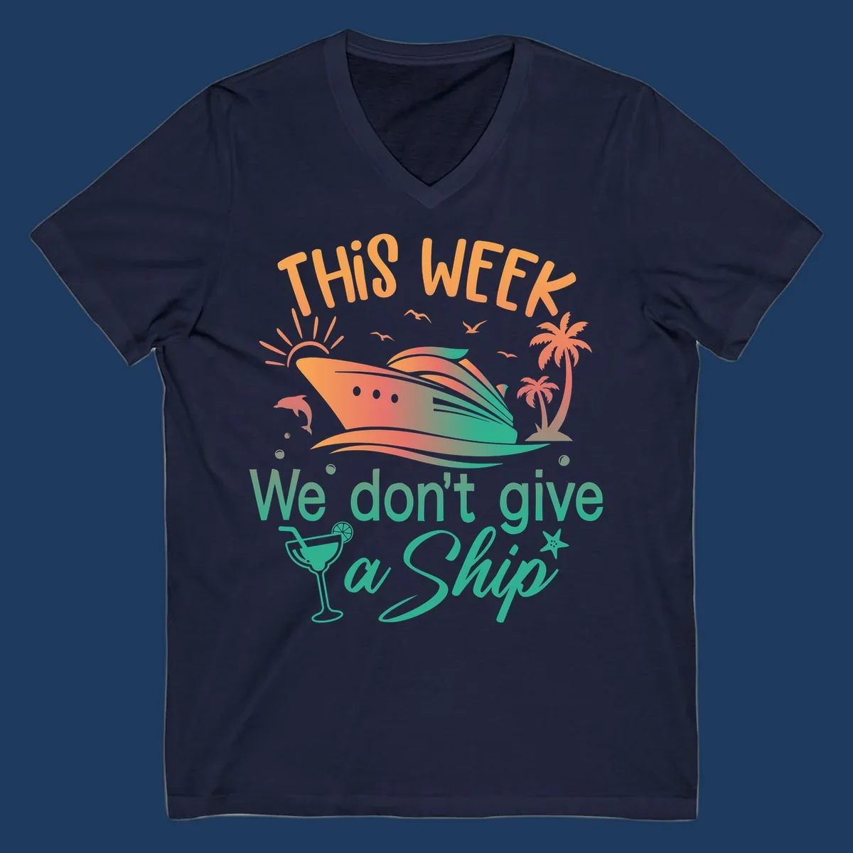 Colorful cruise ship illustration with tropical palm trees, sun, and text reading 'This Week We Don't Give A Ship' - don't-give-a-ship-cruise design