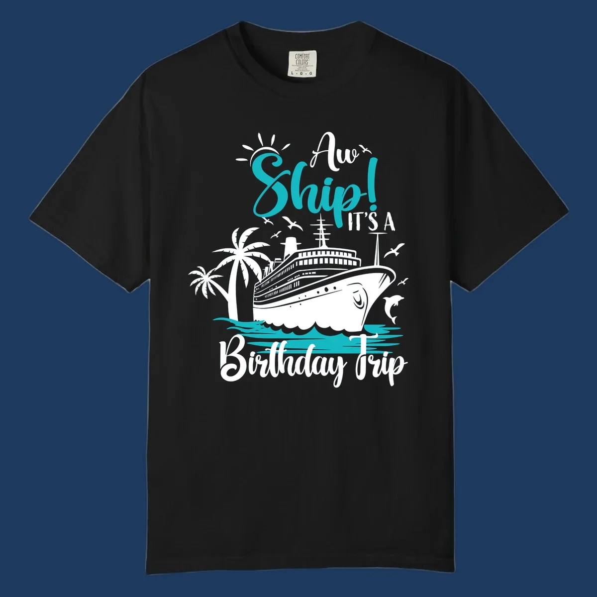 Aw Ship Birthday Cruise design with cruise ship, palm trees, dolphins, and ocean waves in turquoise and white on gray background