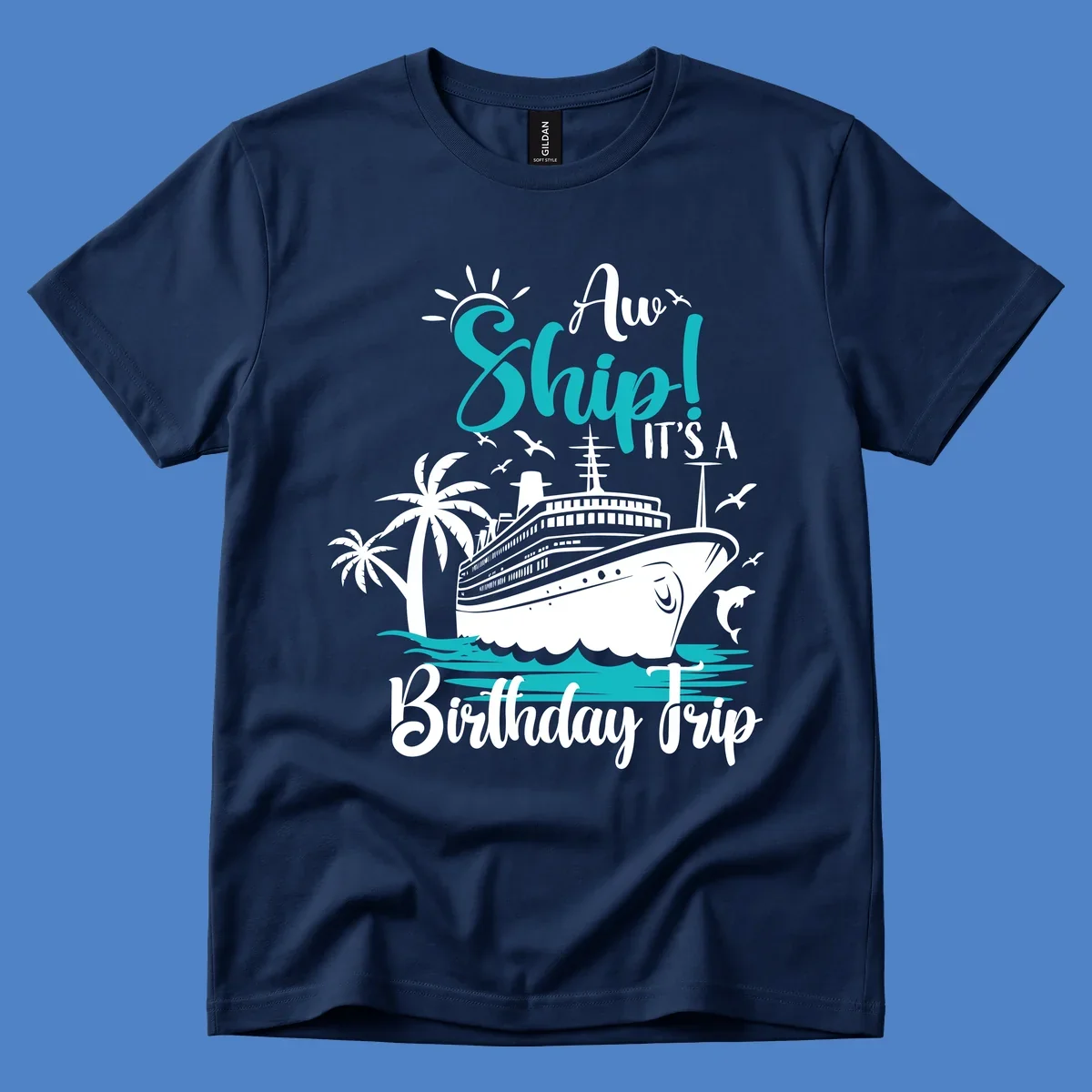 Aw Ship Birthday Cruise design with cruise ship, palm trees, dolphins, and ocean waves in turquoise and white on gray background