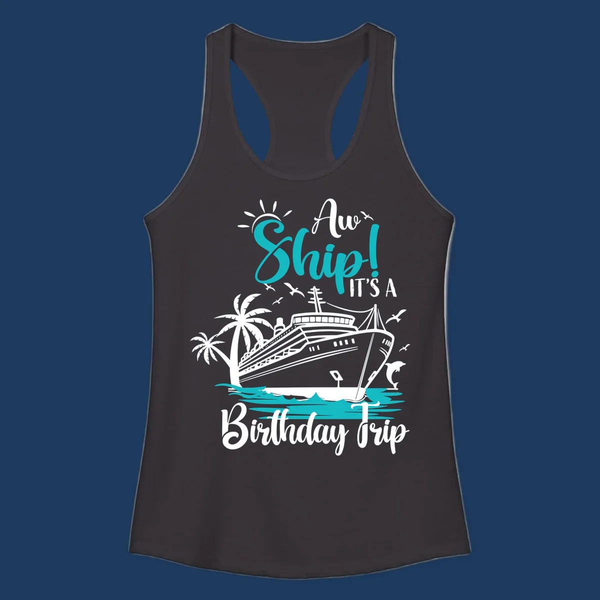 Ahoy ship birthday trip design with cruise ship, palm trees, dolphins, and ocean waves in teal and white on gray